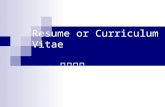 Resume or Curriculum Vitae 英文简历. 求职申请包括： 求职信 （自荐信 & 应聘信） 个人简历 推荐信 照片 相关证书复印件 成绩单.