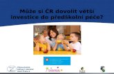 Může si ČR dovolit větší investice do předškolní péče?