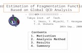 Error Estimation of Fragmentation Functions Based on Global QCD Analysis Tokyo Inst. of Tech. 1. Motivation 2. Analysis Method 3. Results 4. Summary Contents.