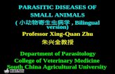 PARASITIC DISEASES OF SMALL ANIMALS ( 小动物寄生虫病学, Bilingual version) Professor Xing-Quan Zhu 朱兴全教授 Department of Parasitology College of Veterinary Medicine.