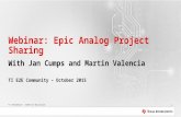 TI Information – Selective Disclosure Webinar: Epic Analog Project Sharing With Jan Cumps and Martin Valencia TI E2E Community – October 2015 1.