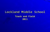 Lockland Middle School Track and Field 2011. The Goals Continue the tradition of success in track and field here in Lockland –Maintain high standards.