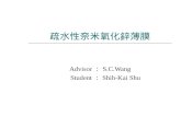 疏水性奈米氧化鋅薄膜 Advisor ： S.C.Wang Student ： Shih-Kai Shu.