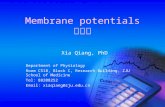 Membrane potentials 膜电位 Xia Qiang, PhD Department of Physiology Room C518, Block C, Research Building, ZJU School of Medicine Tel: 88208252 Email: xiaqiang@zju.edu.cn.