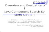 1 Overview and Evaluation of Java Component Search System SPARS-J Reishi Yokomori **, Hideo Nishi**, Fumiaki Umemori**, Tetsuo Yamamoto*, Makoto Matsushita**,