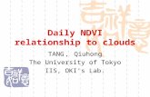 Daily NDVI relationship to clouds TANG ， Qiuhong The University of Tokyo IIS, OKI’s Lab.