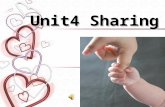 Unit4 Sharing Sharing share: to have, use, pay, or take part in something with others among a group rather than singly ( 独自地 ). 1 Children should be.