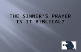 1.  Ministers frequently tell people to say the “sinner’s prayer”  What is this prayer and its forms?  Was the “sinner’s prayer” practiced or commanded.