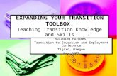 EXPANDING YOUR TRANSITION TOOLBOX: Teaching Transition Knowledge and Skills “Building Futures” Transition to Education and Employment Conference Tigard,