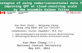 Strategies of using radar/conventional data for improving QPF at cloud-resolving scale by the ensemble Kalman filter Kao-Shen Chung 1, Weiguang Chang 1,