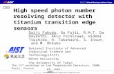 High speed photon number resolving detector with titanium transition edge sensors Daiji Fukuda, Go Fujii, R.M.T. Damayanthi, Akio Yoshizawa, Hidemi Tsuchida,