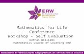Gwasanaeth Effeithiolrwydd Addysg/Education Effectiveness Service Mathematics for Life Conference Workshop - Self Evaluation Bethan Williams Mathematics.