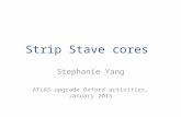 Strip Stave cores Stephanie Yang ATLAS upgrade Oxford activities, January 2015.