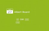 Albert Board UNIT 27 로봇 SW 교육원 조용수. Albert Board ISD 9160 Albert Board Connection Albert Board 용 SW 설치 Sample Source 동작 2.