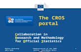 Eurostat The CROS portal Collaboration in Research and Methodology for Official Statistics ESSnet Workshop 2012 Rome Demonstration of the CROS portal Jean-Marie.