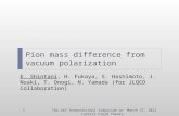 Pion mass difference from vacuum polarization E. Shintani, H. Fukaya, S. Hashimoto, J. Noaki, T. Onogi, N. Yamada (for JLQCD Collaboration) December 5,
