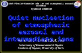 Hannes.Tammet@ut.ee Laboratory of Environmental Physics Institute of Physics, University of Tartu Quiet nucleation of atmospheric aerosol and intermediate.