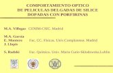 COMPORTAMIENTO OPTICO DE PELICULAS DELGADAS DE SILICE DOPADAS CON PORFIRINAS M.A. Villegas CENIM-CSIC. Madrid M.A. García E. Montero Fac. CC. Físicas.