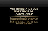 Las siguientes fotografías representan las pandillas de los Norteños de Santa Cruz: North Side Santa Cruz y West Side Santa Cruz/West Side Chicos VESTIMENTA.