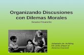 Organizando Discusiones con Dilemas Morales Susana Frisancho Adaptado de: building life skills (Heart of America Council)