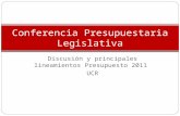Discusión y principales lineamientos Presupuesto 2011 UCR Conferencia Presupuestaria Legislativa.