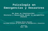 Psicología en Emergencias y Desastres Un área en Construcción: Historia y Desarrollo desde la perspectiva chilena Rodrigo Molina Miranda Sociedad Chilena.