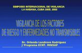 SIMPOSIO INTERNACIONAL DE VIGILANCIA LA HABANA, CUBA 2005. 2002 Dr. Orlando Landrove Rodríguez J´Programa ECNT. MINSAP.