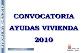CONVOCATORIA AYUDAS VIVIENDA 2010 CONSEJERÍA DE FOMENTO CONSEJERÍA DE FOMENTO AYUDAS VIVIENDA 2010.