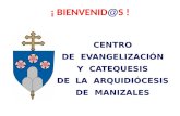 ¡ BIENVENID@S ! CENTRO DE EVANGELIZACIÓN Y CATEQUESIS DE LA ARQUIDIÓCESIS DE MANIZALES.