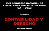 XXII CONGRESO NACIONAL DE CONTADORES PUBLICOS DEL PERU ICA - 2012 Conferencia CONTABILIDAD Y DERECHO Luis Llaque Calderón.