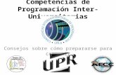 Competencias de Programación Inter-Universitarias Consejos sobre cómo prepararse para competir.