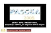 2005 Benedictinas de Montserrat El oboe de “La Misión” evoca, después de un final, un empezar nuevas etapas.