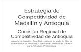 Estrategia de Competitividad de Medellín y Antioquia Comisión Regional de Competitividad de Antioquia Alcaldía de Medellín, Área Metropolitana del Valle.
