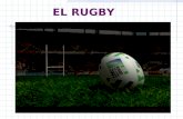 EL RUGBY La evolución El Rugby a 15 El Rugby a 13 El Rugby a 7 El Fútbol americano El Fútbol gaélico El Fútbol australiano.