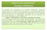 Sistema de evaluación Georgia Milestone El sistema de evaluación de Georgia Milestones (Georgia Milestones) es un programa de evaluación integral que abarca.