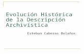 Evolución Histórica de la Descripción Archivística Esteban Cabezas Bolaños.