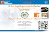Universidad Autónoma de Chiriquí Centro Regional Universitario de Barú Escuela de Informática Panamá, Chiriquí Hibridación: Realidad Aumentada y Educación.