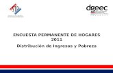 ENCUESTA PERMANENTE DE HOGARES 2011 Distribución de Ingresos y Pobreza.