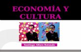 ECONOMÍA Y CULTURA Santiago Alfaro Rotondo. ¿ C ó mo valorar econ ó micamente la cultura?