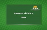 Hagamos el Futuro 2009. Premio ASA Jurado  Ing.Carlos Ripoll - INASE  Ing. Guillermo Eyherabide – INTA Pergamino  Prof. Emilio Satorre – Universidad.