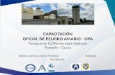 CAPACITACIÓN OFICIAL DE PELIGRO AVIARIO - OPA Aeropuerto Guillermo León Valencia Popayán - Cauca Diana Lorena López Medina Bióloga Residente.