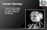 Karen Horney  Karen Horney nació el 16 de septiembre de 1885, cerca de Hamburgo.