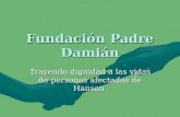 Fundación Padre Damián Trayendo dignidad a las vidas de personas afectadas de Hansen.