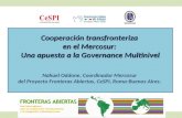 Cooperación transfronteriza en el Mercosur: Una apuesta a la Governance Multinivel Cooperación transfronteriza en el Mercosur: Una apuesta a la Governance.