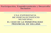 Taller Internacional Participación, Empoderamiento y Desarrollo Inclusivo Lima, 9 al 11 de julio del 2001 UNA EXPERIENCIA DE FORTALECIMIENTO MUNICIPAL: