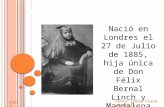 Punta Indio tiene Historia ESB 4 Nació en Londres el 27 de Julio de 1885, hija única de Don Félix Bernal Linch y Magdalena Macnab Ituarte.