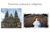 Turismo cultural y religioso PATRIMONIO CULTURAL Y RELIGIOSO DE ESPAÑA Turismo cultural: podemos entender como tal, la herencia cultural del pasado,
