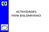 ACTIVIDADES MINI BALONMANO. MINI BALONMANO Mini Balonmano es  EL JUEGO una filosofía especial Equipo especial Reglas especiales Adaptado para niños de.