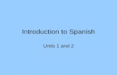 Introduction to Spanish Units 1 and 2. Good afternoon Buenas tardes.