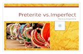 Preterite vs.Imperfect Monica Argentina Preterite and Imperfect endings Differences between Preterite and Imperfect Example 1Example 2 Spanish rap Preterite.